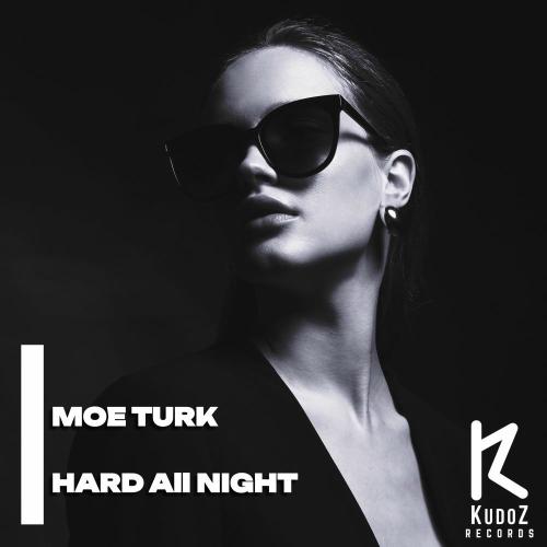 Moe Turk - Hard All Night
