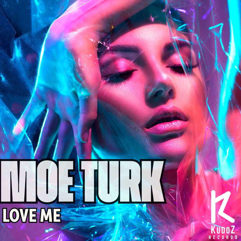 Love Me - Moe Turk