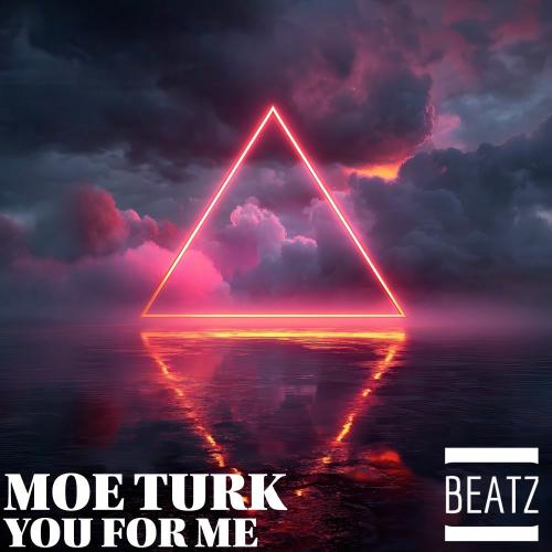 Moe Turk - You For Me