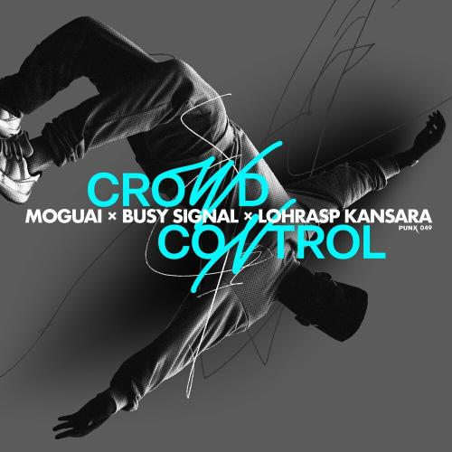 Moguai, Busy Signal & Lohrasp Kansara - Crowd Control
