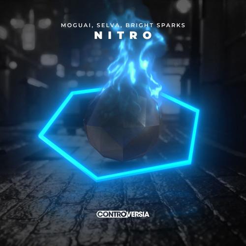 Moguai & Selva & Bright Sparks - Nitro