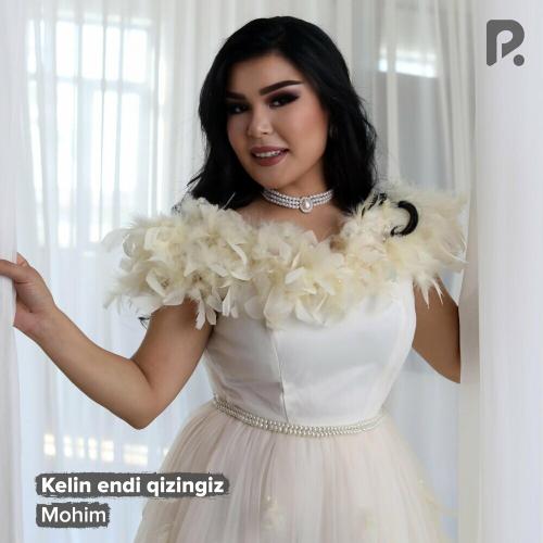 Mohim - Kelin Endi Qizingiz
