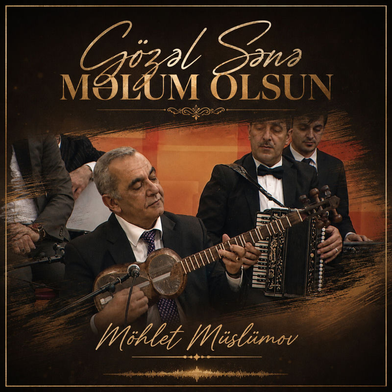 Gözəl Sənə Məlum Olsun - Möhlet Müslümov