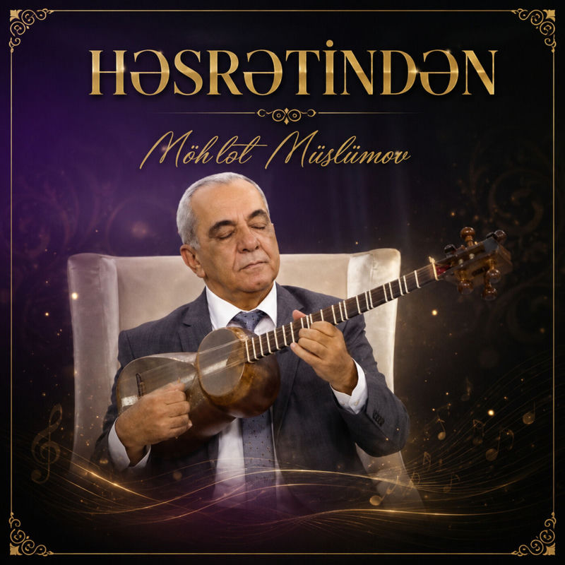 Həsrətindən - Möhlet Müslümov