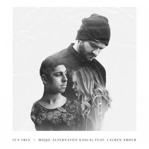 MOJJO & Alternative Kasual feat. Lauren Amour - It's True