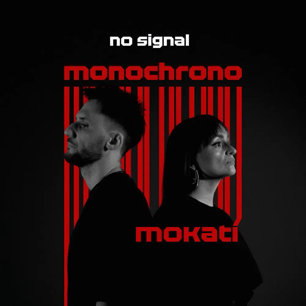 No Signal - MOKATÍ, Monochrono