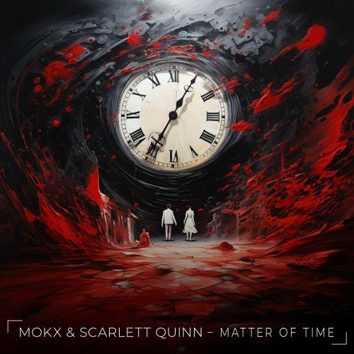 Mokx & Scarlett Quinn - Matter Of Time (Extended Mix)