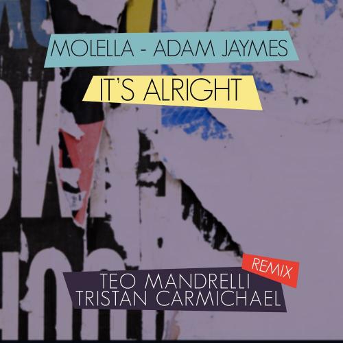 Molella & Adam Jaymes - It's Alright (Teo Mandrelli, Tristan Carmichael Remix)