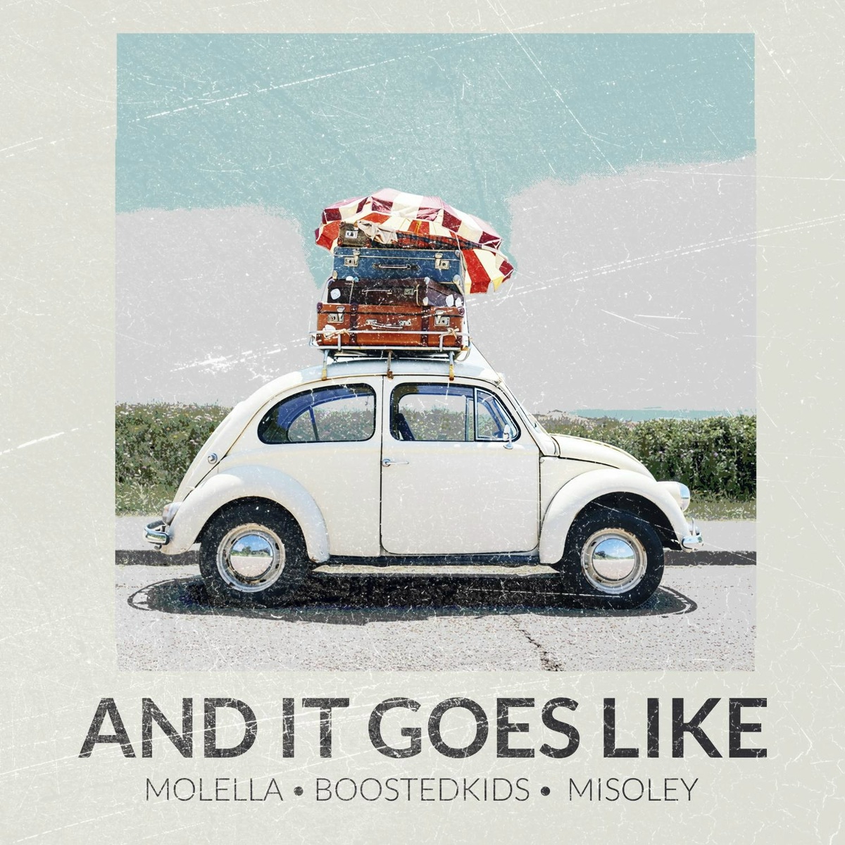 And It Goes Like - Molella, Boostedkids, MiSolEy