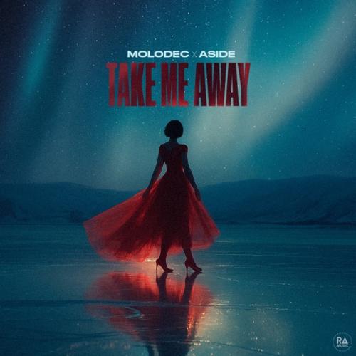 Molodec & Aside - Take Me Away