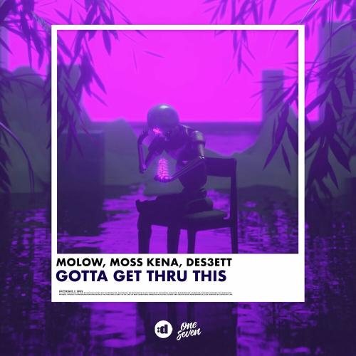 Molow, Moss Kena & Des3Ett - Gotta Get Thru This