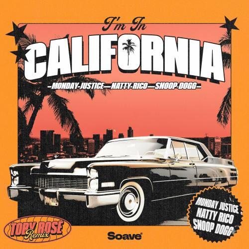 Monday Justice feat. Natty Rico x Snoop Dogg - Im In California (Toby Rose Remix)