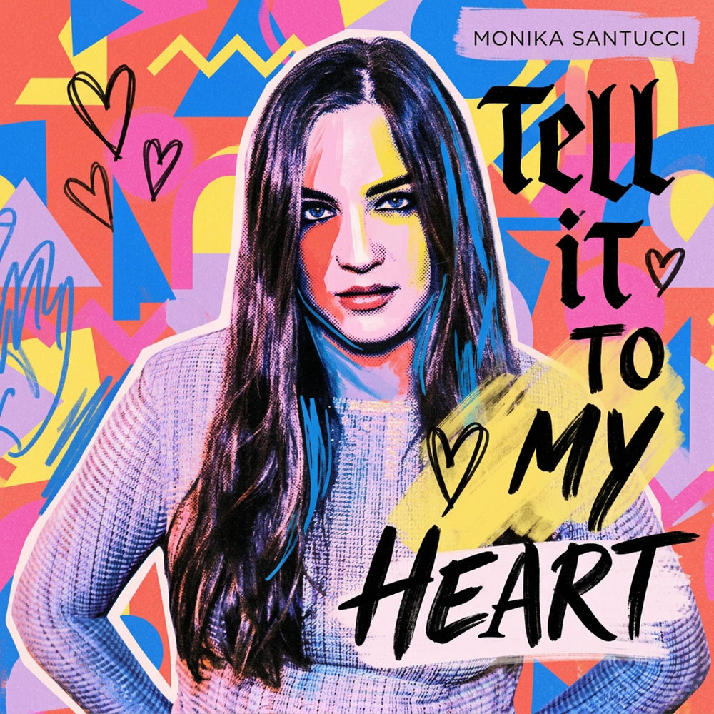 Tell It To My Heart - Monika Santucci