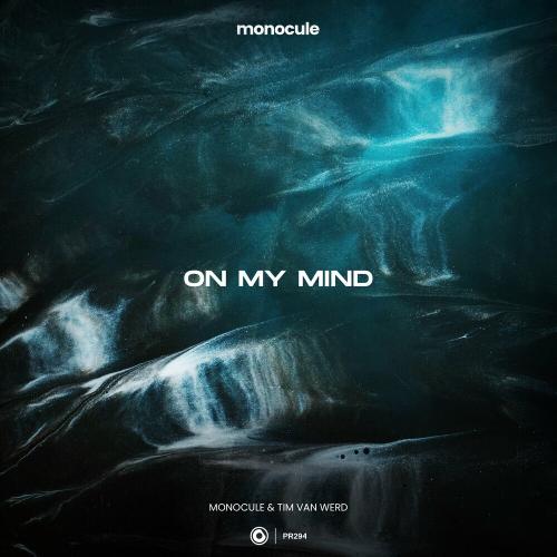 Monocule feat. Tim Van Werd x Nicky Romero - On My Mind