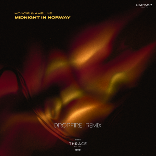 Monoir feat. Ameline - Midnight in Norway (Dropfire Remix)