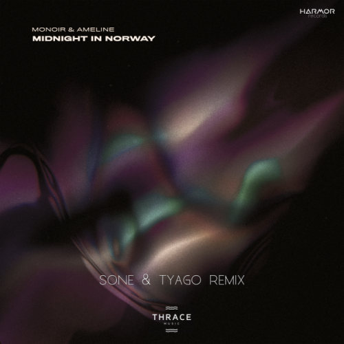 Monoir feat. Ameline - Midnight in Norway (Sone & Tyago Remix)
