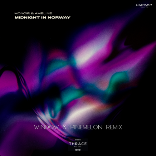 Monoir feat. Ameline - Midnight in Norway (Window & Pinemelon Remix)