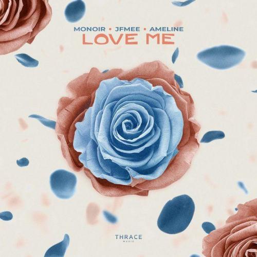 Monoir & JFMee feat. Ameline - Love Me