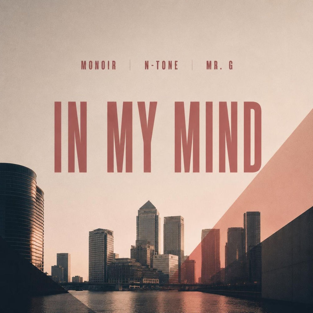 In My Mind (Extended) - Monoir, N-Tone & Mr. G