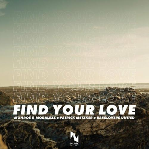 Monroe & Moralezz feat. Patrick Metzker & Basslovers United - Find Your Love