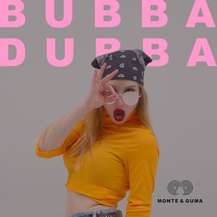 Monte & Guma - Bubba Dubba
