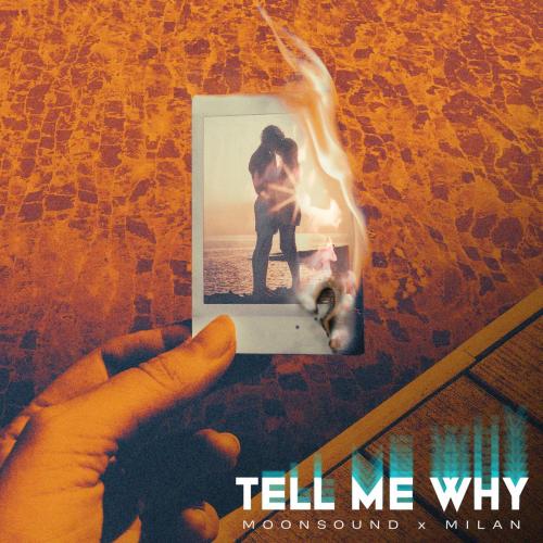 Tell Me Why - Moonsound feat. Milan