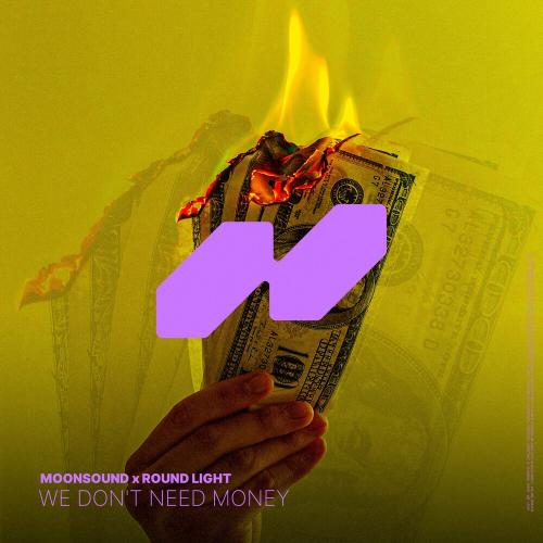 Moonsound feat. Round Light - We Dont Need Money