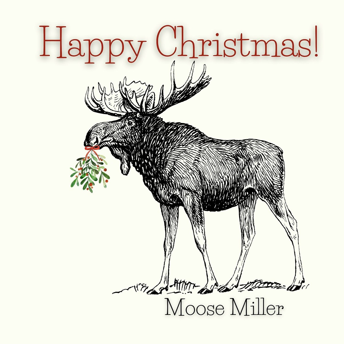 Happy Christmas - Moose Miller