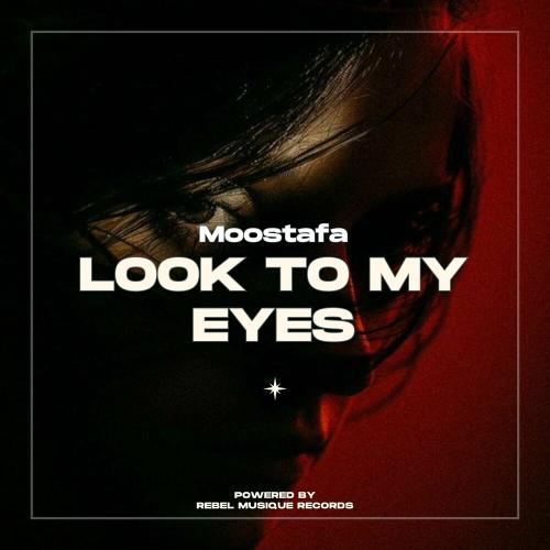 Moostafa - Look To My Eyes