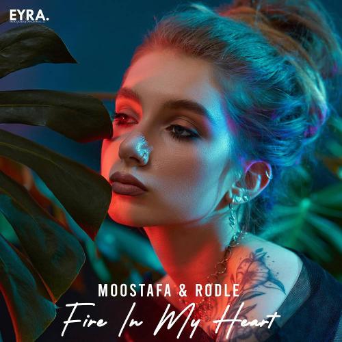 Moostafa & Rodle - Fire In My Heart