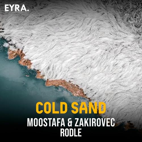 Moostafa, Zakirovec & Rodle - Cold Sand