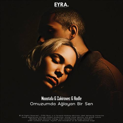 Moostafa & Zakirovec & Rodle - Omuzumda Ağlayan Bir Sen