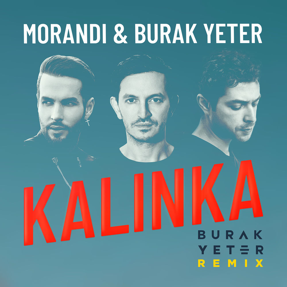 Kalinka (Burak Yeter Remix) - Morandi & Burak Yeter