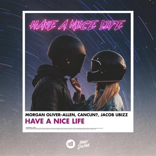 Morgan Oliver-Allen x CANCUN feat. Jacob Ubizz - Have a Nice Life