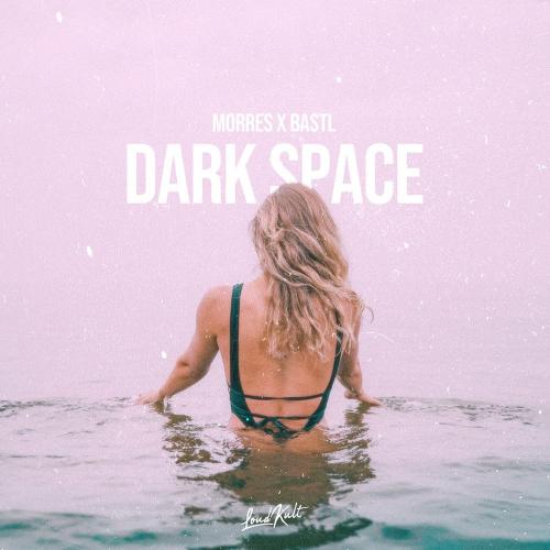 Dark Space - Morres & BASTL