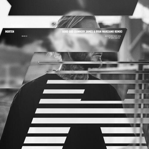 Morten - Good God (Sunnery James & Ryan Marciano Remix)