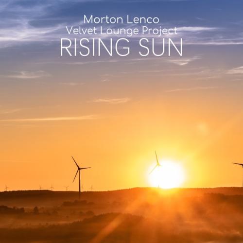 Morton Lenco & Velvet Lounge Project - Rising sun