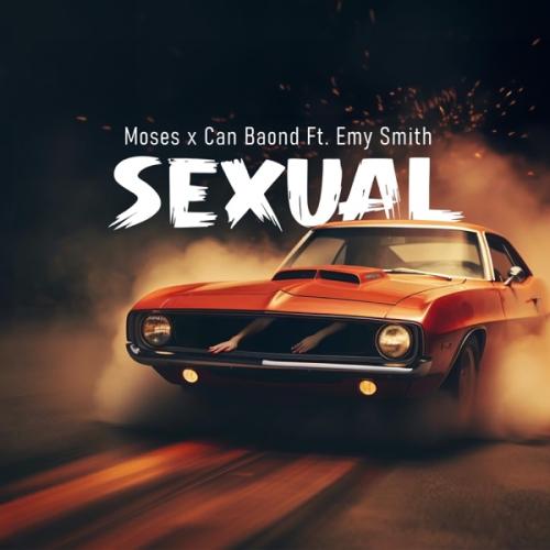 Moses & Can Baond - Sexual (feat. Emy Smith)