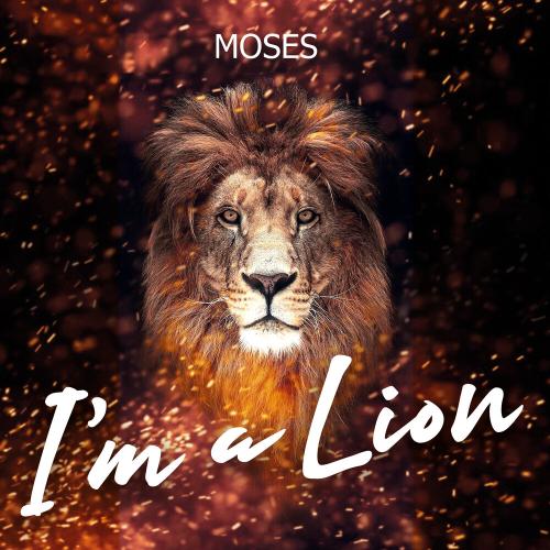 I'm a Lion - Moses
