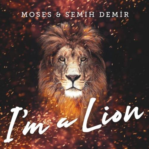Moses & Semih Demir - I'm a Lion (Original Mix)