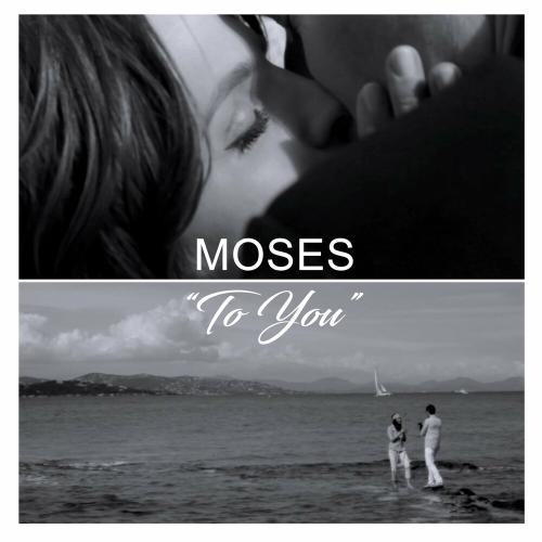 Moses - To You