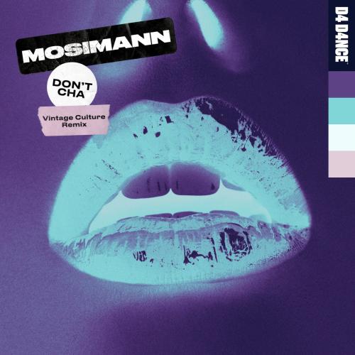 Mosimann - Dont Cha (Vintage Culture Remix)