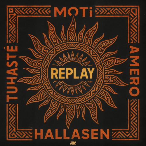 MOTi, Amero, Hallasen & Tuhasté - Replay