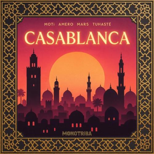 MOTi, Amero, MAR5 & Tuhasté - Casablanca
