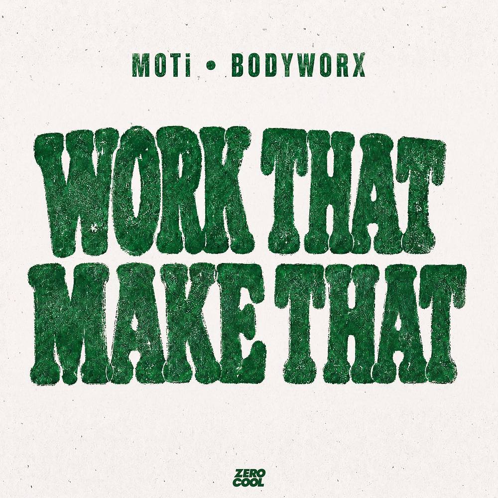 Work That, Make That - MOTi & BODYWORX