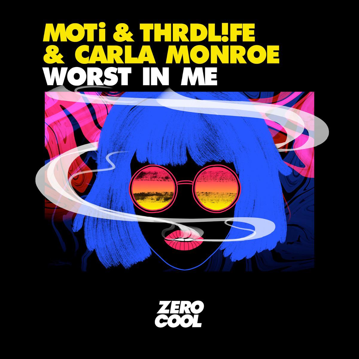 Worst In Me - MOTi, Carla Monroe & THRDL!FE