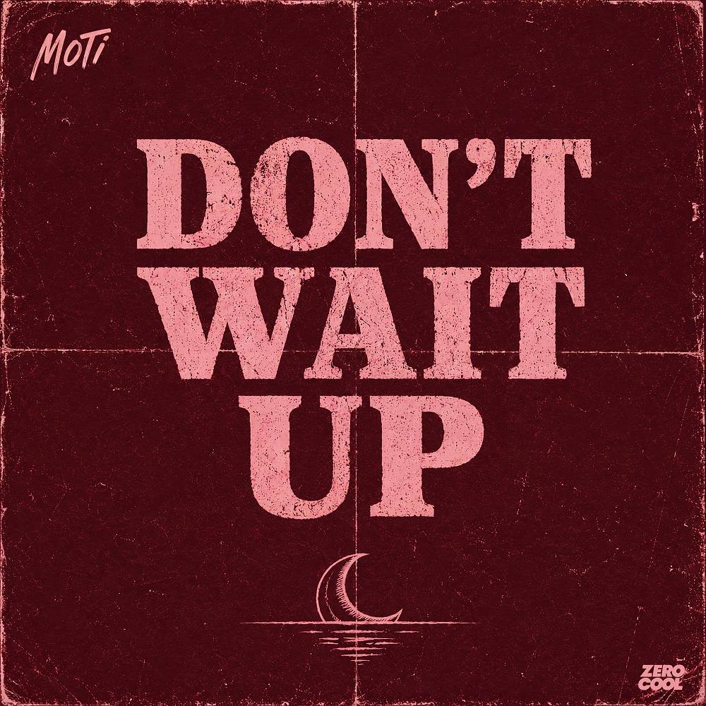MOTi - Don't Wait Up