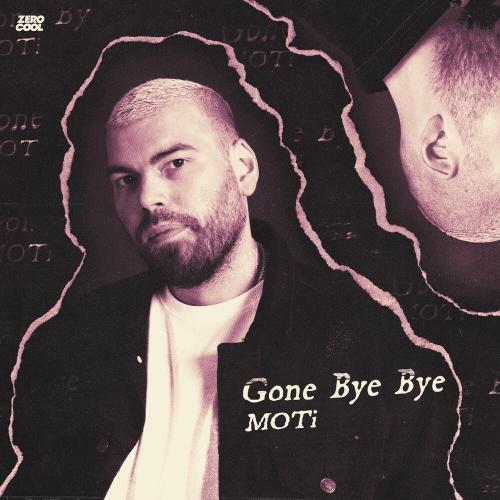 Gone Bye Bye - MOTi