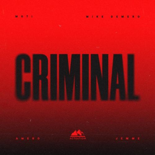 MOTi, Mike Demero, Amero & Jemme - Criminal