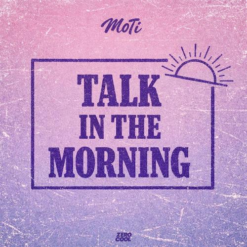 Talk In The Morning - MOTi